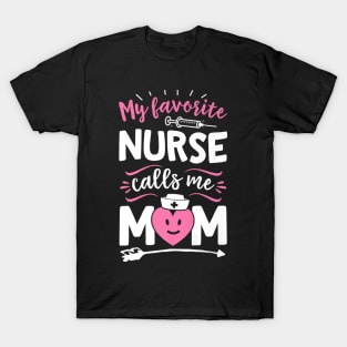 My Favorite Nurse Calls Me Mom Women Mother Nursing T-Shirt